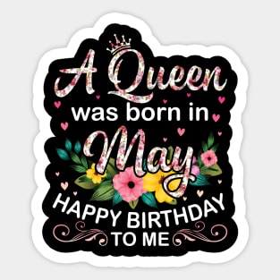 Happy Birthday To Me You Born In May Sticker